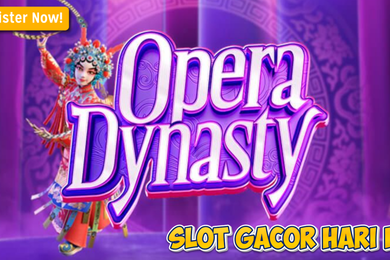 Panduan Rahasia Raih Maxwin di Slot Opera Dynasty dari PG Soft